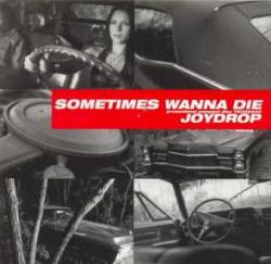 Joydrop : Sometimes Wanna Die